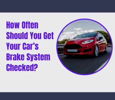How Frequently Should You Get Your Carâ€™s Brake System Checked?